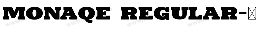 Monaqe Regular字体转换